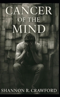 Cancer Of The Mind B0FTJQHNCN Book Cover