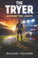 The Tryer: Beyond The Lights B0FK6BCJXZ Book Cover