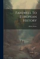 Farewell To European History 1021439797 Book Cover