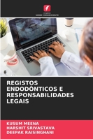 Registos Endodônticos E Responsabilidades Legais (Portuguese Edition) 6209320074 Book Cover
