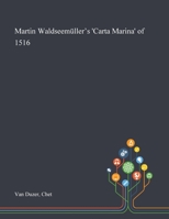 Martin Waldseemüller's 'Carta Marina' of 1516 101327508X Book Cover