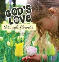 God's Love Through Flowers 1623876753 Book Cover