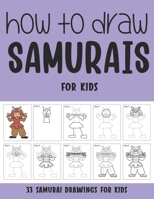 How to Draw Samurais for Kids B0931X1MFC Book Cover
