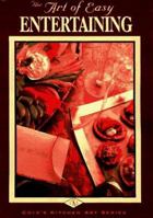 The Art of Easy Entertaining (California Culinary Academy Series) 1564260569 Book Cover