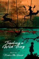 Teaching a Wild Thing 1639802142 Book Cover