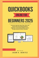 QuickBooks online for beginners 2025: A proven step-by-step, easy, fast, and stress -free accounting guide for beginners and business owners to take control of my finances B0DZTNJZ49 Book Cover