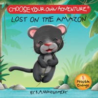 Choose Your Own Adventure: Your First Adventure - Lost on the Amazon 1937133885 Book Cover