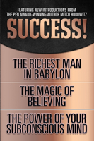Success!: The Richest Man in Babylon; The Magic of Believing; The Power of Your Subconscious Mind 1722502711 Book Cover