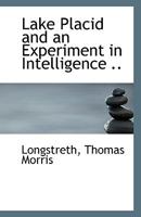 Lake Placid and an Experiment in Intelligence .. 1113410752 Book Cover