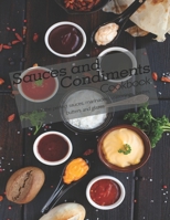 Sauces and Condiments: The book contains the recipes you need B08FP1674M Book Cover