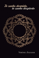 Te sueño dormida, te sueño despierto 8409347288 Book Cover