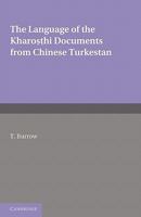 The Language of the Kharoṣṭhi Documents from Chinese Turkestan 1107629489 Book Cover