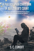 A Philadelphia Christian in Beelzebub's Court 1098094247 Book Cover