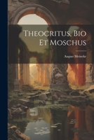 Theocritus, Bio et Moschus 1022093088 Book Cover