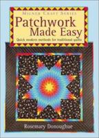 Patchwork Made Easy: Quick Modern Methods for Traditional Quilts 1863512535 Book Cover