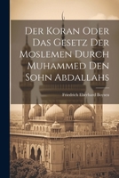 Der Koran Oder Das Gesetz Der Moslemen Durch Muhammed Den Sohn Abdallahs 1021396176 Book Cover