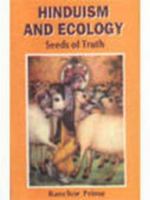 Hinduism and Ecology: Seeds of Truth (World Religions and Ecology) 030432373X Book Cover