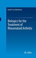 Biologics for the Treatment of Rheumatoid Arthritis 3319131079 Book Cover