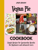Vegan Pie: Simple Baking Recipes B0BF399VT3 Book Cover
