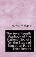 The Seventeenth Yearbook of the National Society for the Study of Education Part I Third Report 111389301X Book Cover