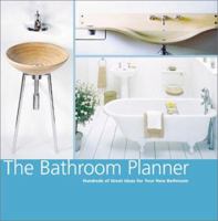 The Bathroom Planner: Hundreds of Great Ideas for Your New Bathroom 0811831167 Book Cover