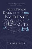 Jonathan Dark or The Evidence Of Ghosts 1409144550 Book Cover