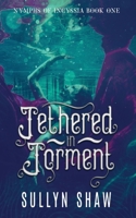 Tethered in Torment B0BSDQW642 Book Cover