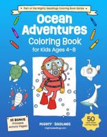 Ocean Adventures Coloring Book for Kids Ages 4-8: Dive into Fun with Sharks, Mermaids, Submarines, and Sea Creatures! (Mighty Seedlings Coloring Book Series) 1968573119 Book Cover