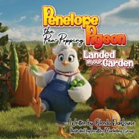 Penelope the Pea-Popping Pigeon Landed in Our Garden, Children's Book, Written by Glenda Dalelouise, Illustrated Story B0GBZYN2FS Book Cover