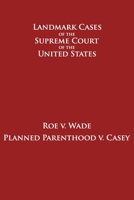 Roe v. Wade and Planned Parenthood v. Casey B09V7VFYJT Book Cover