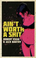 Ain't Worth A Shit 1944044752 Book Cover
