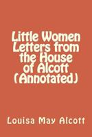 Little Women Letters from the House of Alcott: 1502592649 Book Cover
