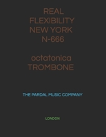 REAL FLEXIBILITY NEW YORK N-666 octatonica TROMBONE: LONDON B08R4F8P9W Book Cover