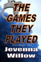 The Games They Played (Bad Girl's Redemption) 1973801418 Book Cover