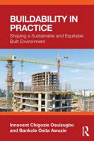 Buildability in Practice: Shaping a Sustainable and Equitable Built Environment 104123662X Book Cover