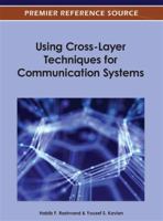 Using Cross-Layer Techniques for Communication Systems 1466609605 Book Cover