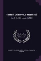 Samuel Johnson, a Memorial: March 20, 1826-August 13, 1899 1021951625 Book Cover