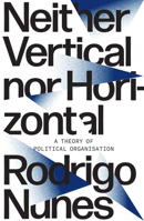 Vertical-Horizontal : A Theory of Political Organization 1788733835 Book Cover