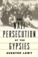 The Nazi Persecution of the Gypsies 0195125568 Book Cover