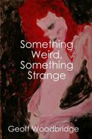 Something Weird, Something Strange 0244938652 Book Cover