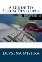 A Guide To Scrum Developer 151960873X Book Cover