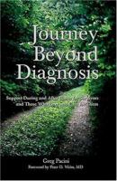 Journey Beyond Diagnosis: Support During and After Illness for Survivors and Those who Love and Care For Them 0975318063 Book Cover