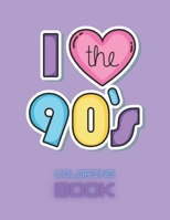 I love the 90's coloring book.: Coloring book for all 90's kids and for all lovers of the 90's. B08W3VZ9WX Book Cover