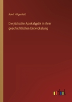 Die jüdische Apokalyptik in ihrer geschichtlichen Entwickelung 3368484524 Book Cover