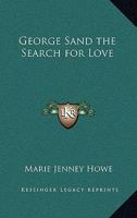 George Sand: The search for love, 1162758678 Book Cover