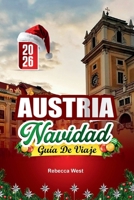 GUÍA DE VIAJES NAVIDAD EN AUSTRIA 2026: Encanto alpino y magia navideña en el corazón de Europa (Spanish Edition) B0FN8D2KZN Book Cover