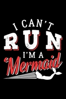 I CAN'T RUN I'M A MERMAID: Dot Grid Journal, Diary, Notebook, 6x9 inches with 120 Pages. 167518383X Book Cover
