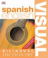 Spanish English Bilingual Visual Dictionary (DK Visual Dictionaries) 1465436995 Book Cover