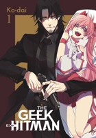 The Geek Ex-Hitman, Vol. 1 1975337786 Book Cover