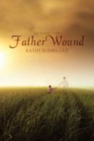 Healing the Father Wound 1500438472 Book Cover